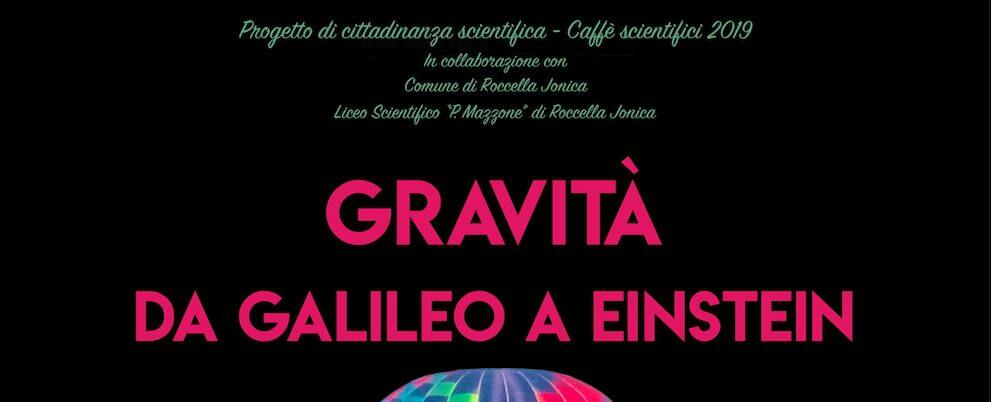 “Gravità. Da Galileo ad Einstein”: nuovo appuntamento alla scuola di filosofia Scholé di Roccella