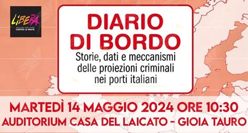 Libera presenta in Calabria il rapporto: “Diario di Bordo. Storie, dati e meccanismi delle proiezioni criminali nei porti italiani”