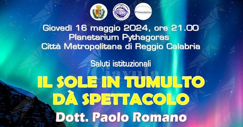 “Il Sole in tumulto dà spettacolo” l’astronomo Paolo Romano ospite al Planetario di Reggio Calabria