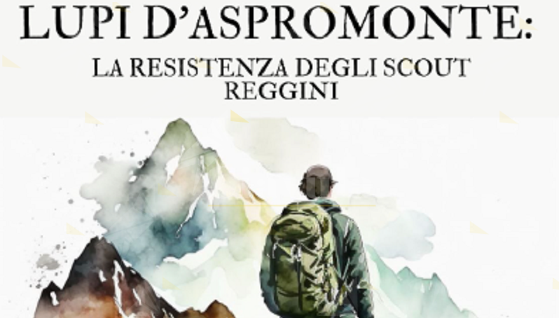 A.N.P.I. Ruggero Condò presenta l’evento “Lupi d’Aspromonte”, la Resistenza degli scout reggini