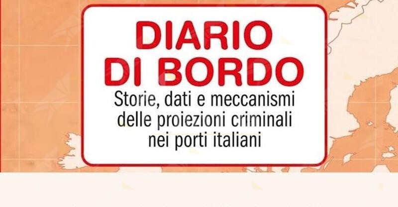 A Corigliano-Rossano la presentazione del rapporto “Diario di Bordo. Storie, dati e meccanismi delle proiezioni criminali nei porti italiani”