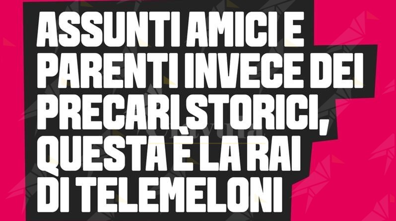 Verdi-Sinistra: “La Rai aggira precari e disoccupati e assume amici dei manager e parenti dei politici”