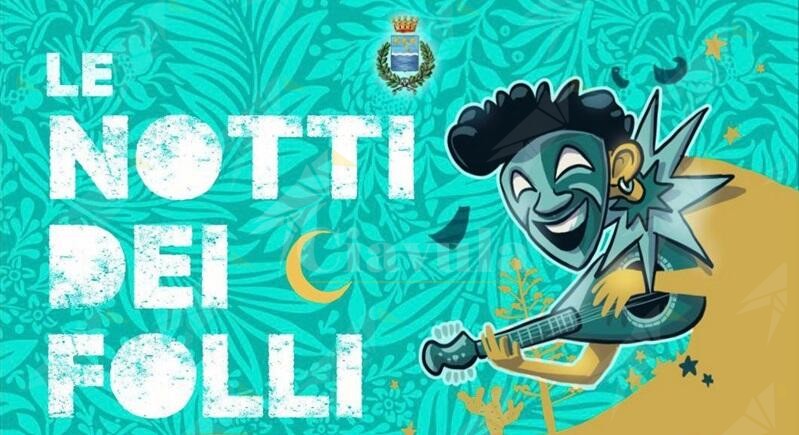 Il cuore antico di Siderno Marina si anima di arte, spettacolo e cultura con “Le Notti Dei Folli”