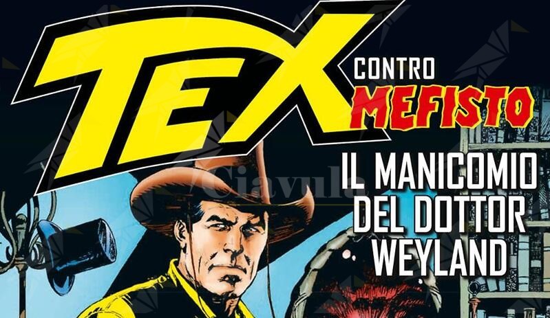 Sergio Bonelli Editore presenta: “Tex contro Mefisto. Il manicomio del Dottor Weyland”