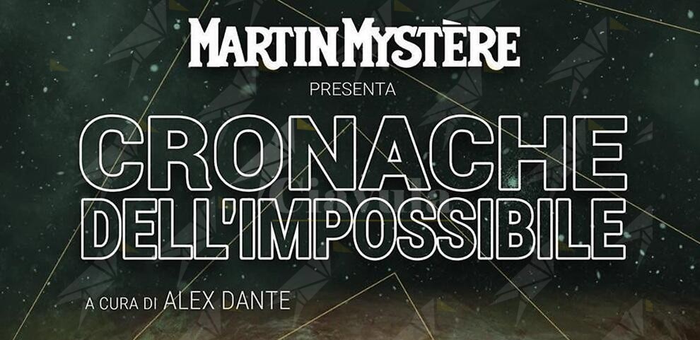 “MARTIN MYSTÈRE PRESENTA CRONACHE DELL’IMPOSSIBILE”, in arrivo in libreria per Sergio Bonelli Editore