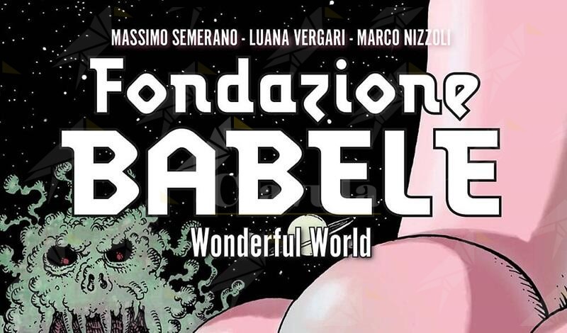 Sergio Bonelli Editore presenta: “Fondazione Babele. Wonderful World”