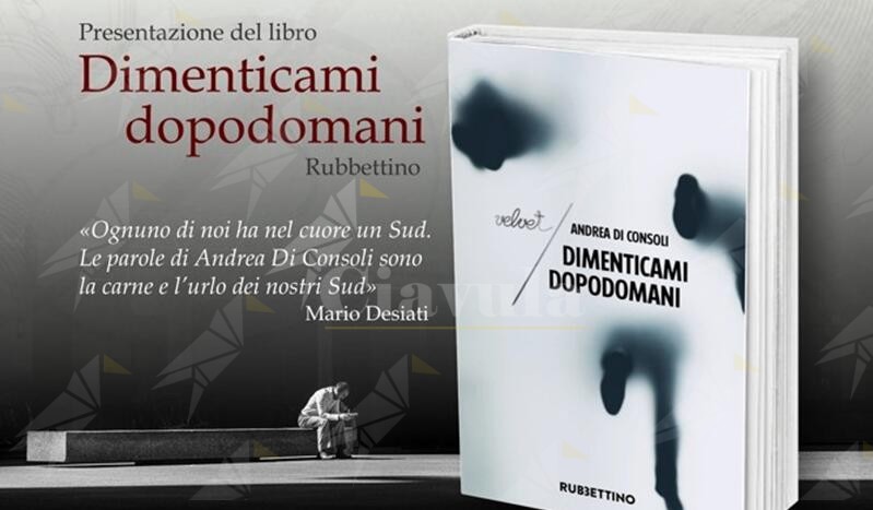 A Bovalino la presentazione del libro “Dimenticami dopodomani” di Andrea Di Consoli