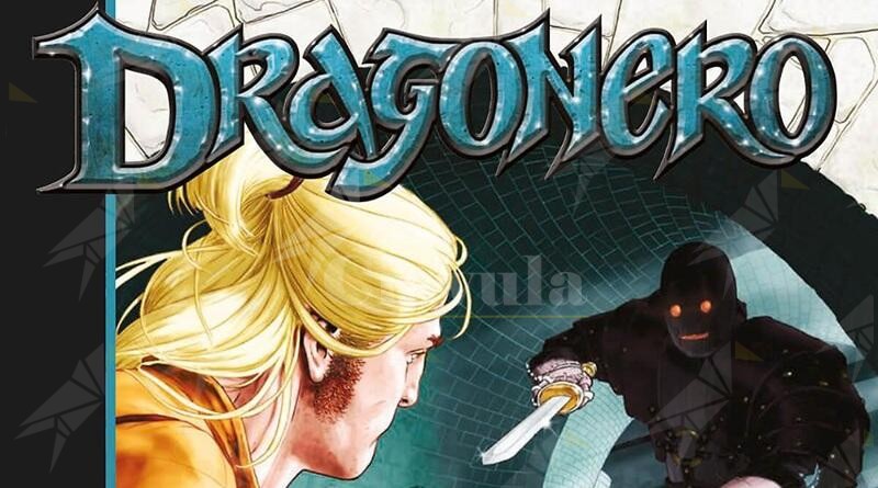 Sergio Bonelli Editore presenta: “Dragonero. Schiavitù e vendetta”