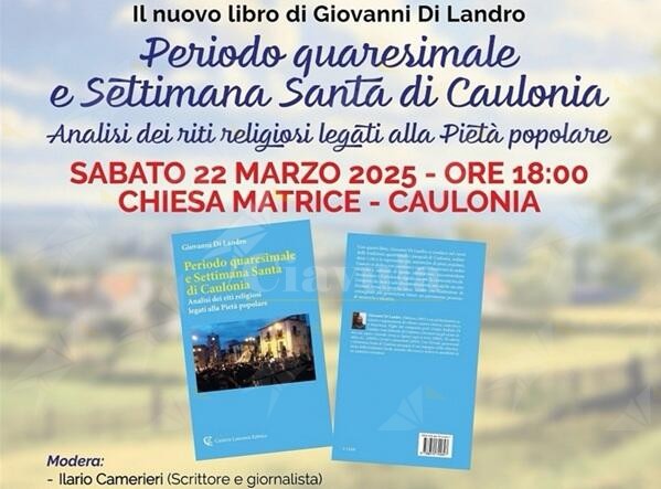 Giovanni Di Landro presenta il suo nuovo libro “Periodo quaresimale e Settimana Santa di Caulonia”